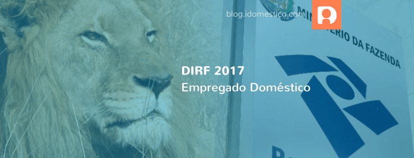 Dirf 2017 empregador doméstico - como fazer a declaração