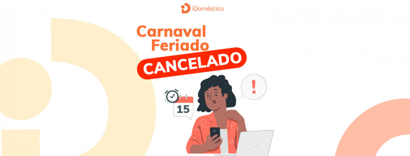 A doméstica pode trabalhar no carnaval, já que é considerado ponto facultativo e foi cancelado na maioria dos estados
