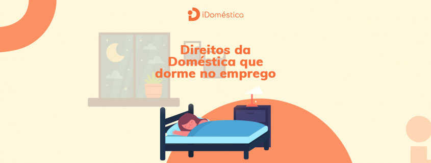 Empregada doméstica que dorme no emprego tem direitos que devem ser garantidos pelo empregador