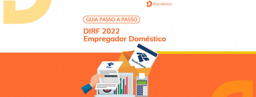 Dirf 2022 - confira o passo a passo da idoméstica